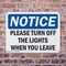 Signmission Please Turn Off The Lights When You Leave, 10 in W x Rectangle, Plastic OS-2PACK-NS-P-710-L-17607 - alternate 8